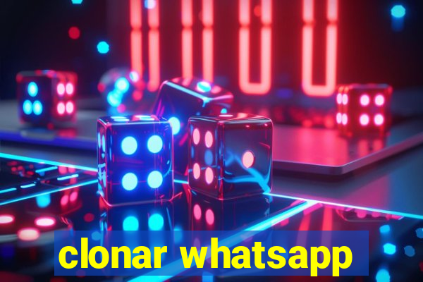 clonar whatsapp