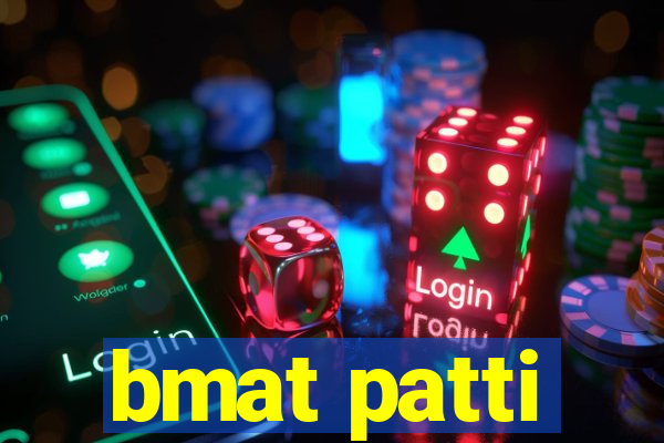 bmat patti