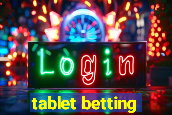 tablet betting