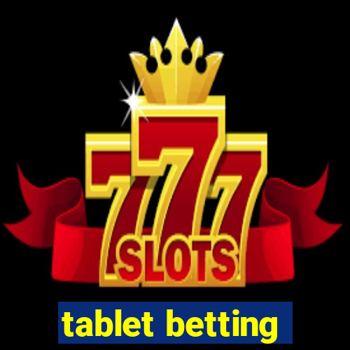 tablet betting