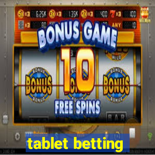 tablet betting