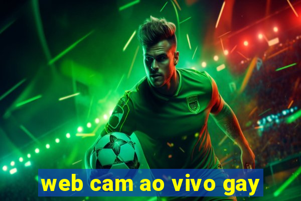 web cam ao vivo gay