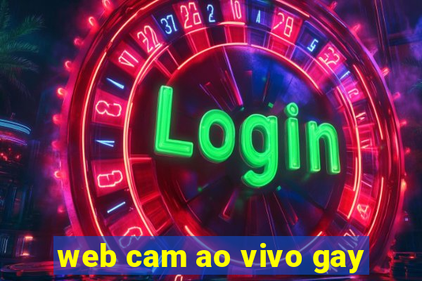 web cam ao vivo gay