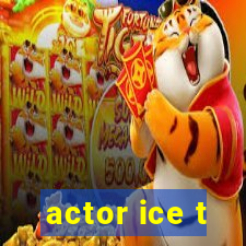 actor ice t