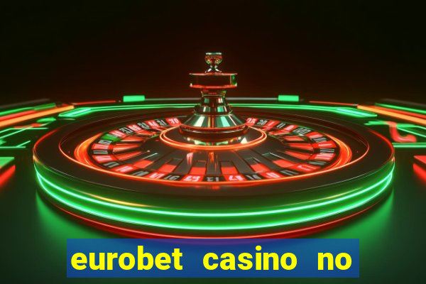 eurobet casino no deposit bonus