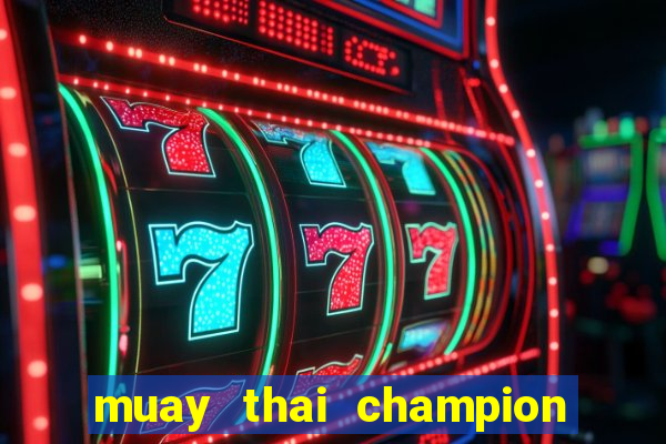 muay thai champion slot demo gratis