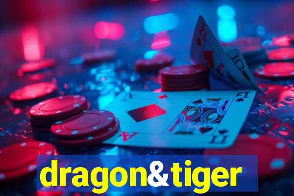 dragon&tiger