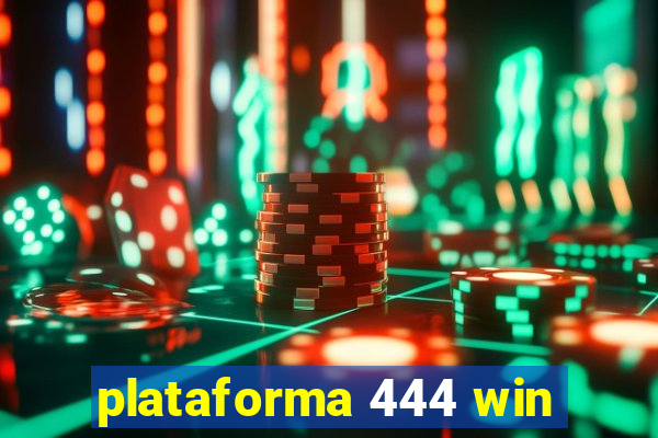 plataforma 444 win