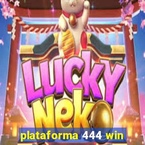 plataforma 444 win