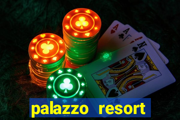 palazzo resort hotel casino las vegas