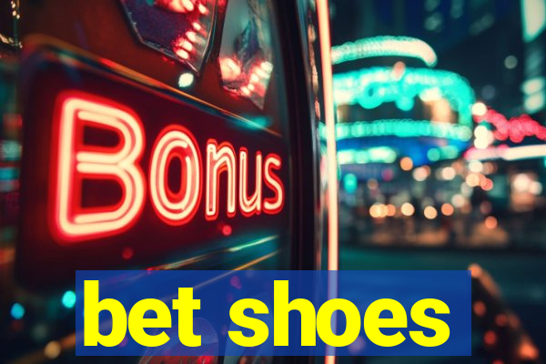 bet shoes