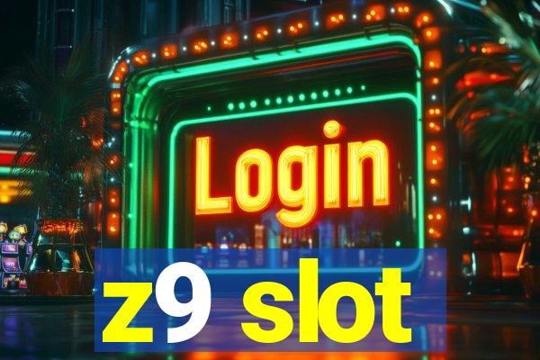 z9 slot