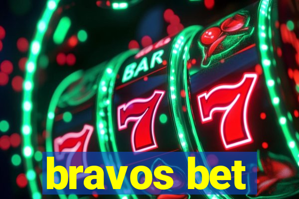 bravos bet