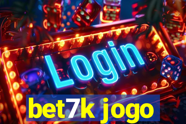 bet7k jogo