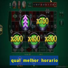 qual melhor horario para jogar tiger fortune