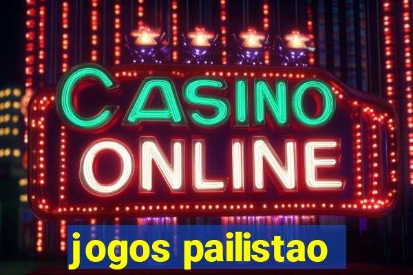 jogos pailistao