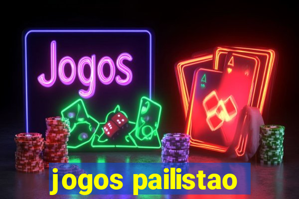 jogos pailistao