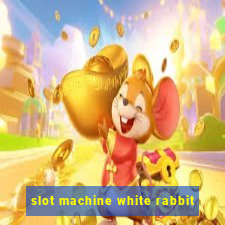 slot machine white rabbit