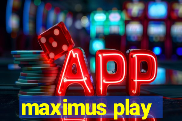 maximus play