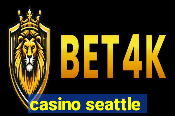 casino seattle