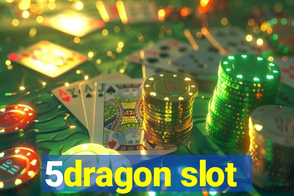 5dragon slot