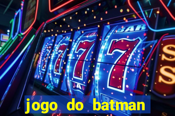 jogo do batman para celular