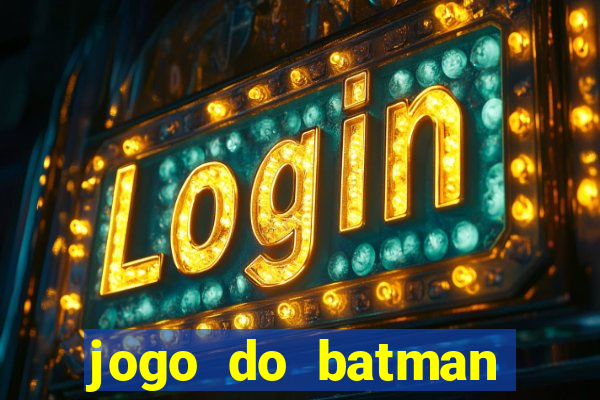 jogo do batman para celular