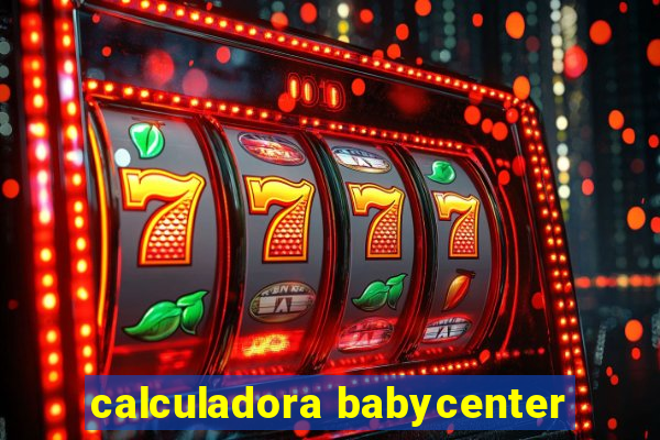 calculadora babycenter