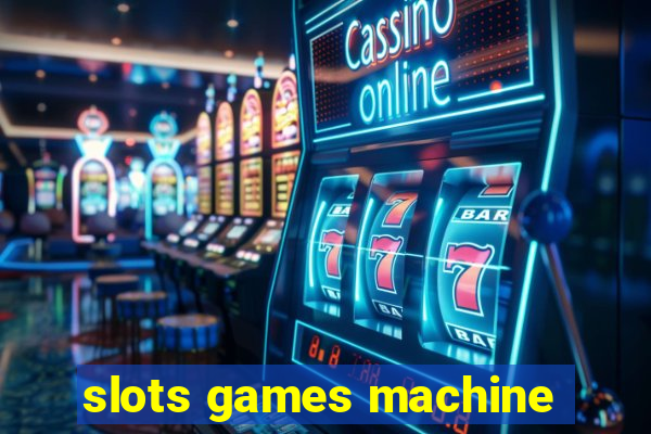 slots games machine