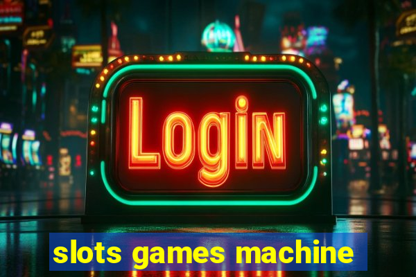 slots games machine