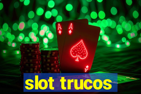 slot trucos