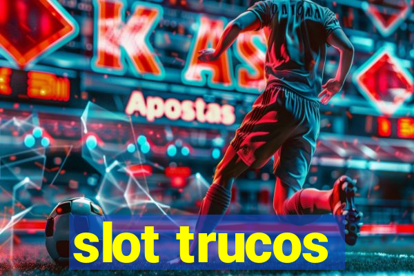 slot trucos