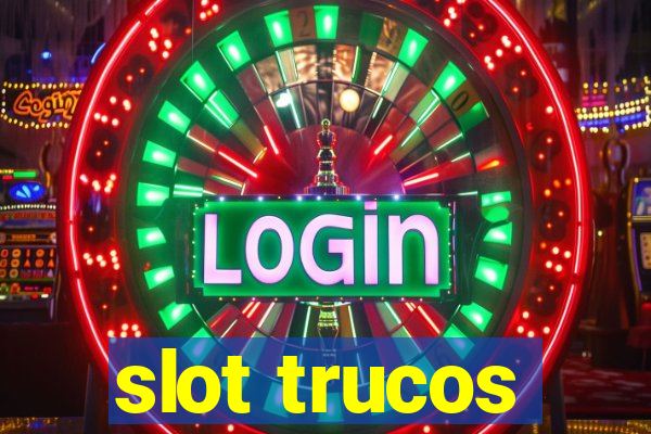 slot trucos