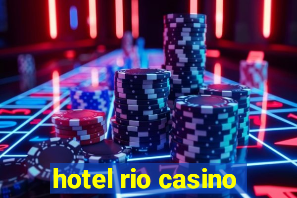 hotel rio casino