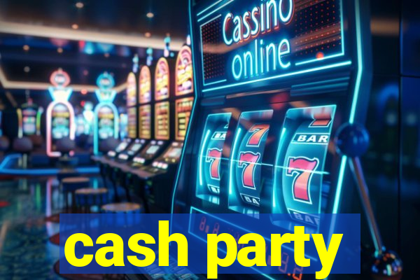 cash party