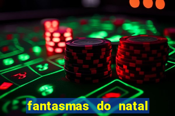 fantasmas do natal passado, presente e futuro fantasma do passado