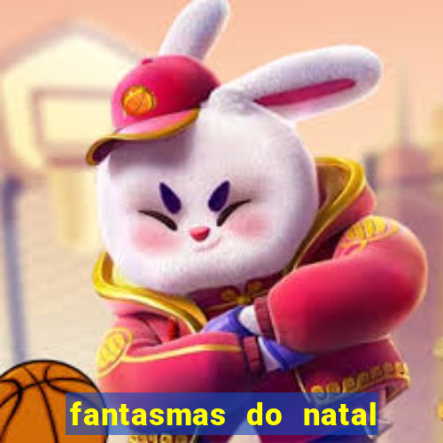 fantasmas do natal passado, presente e futuro fantasma do passado