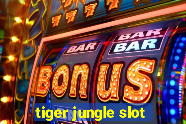 tiger jungle slot