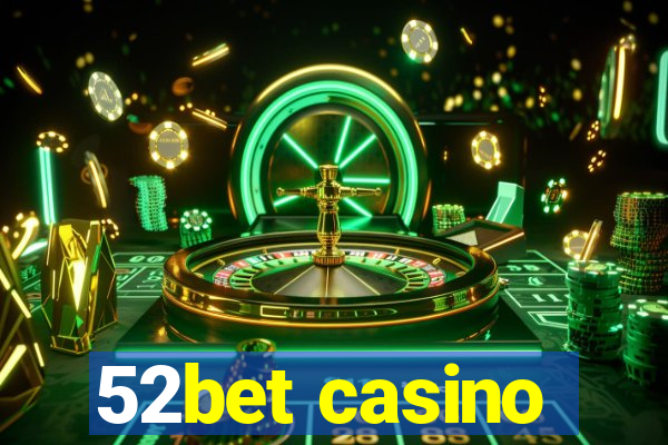 52bet casino