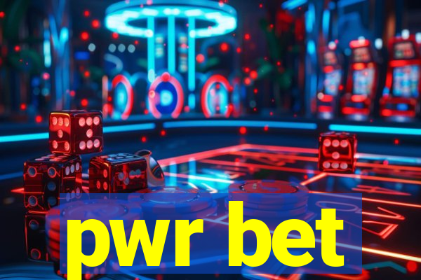 pwr bet