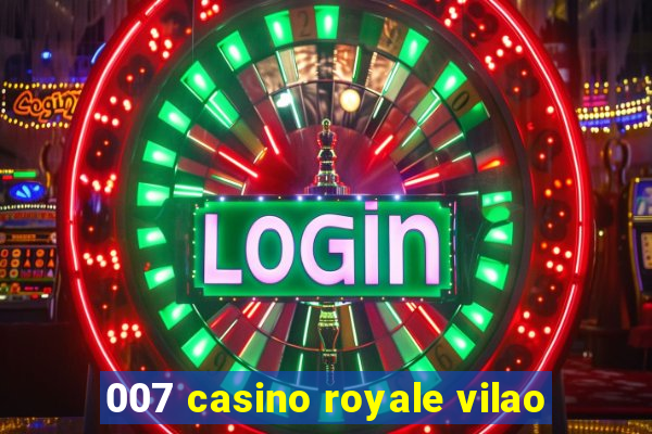 007 casino royale vilao