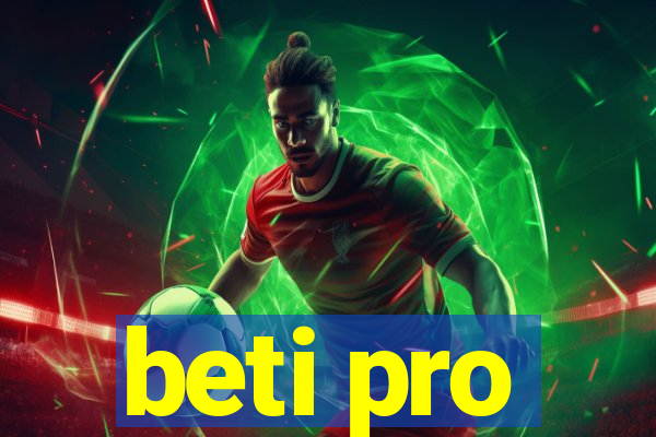 beti pro