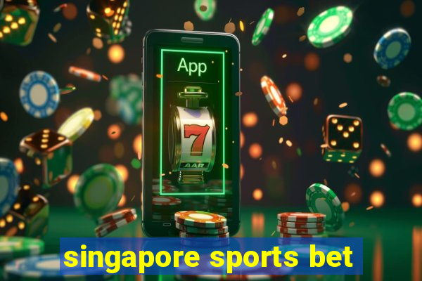 singapore sports bet