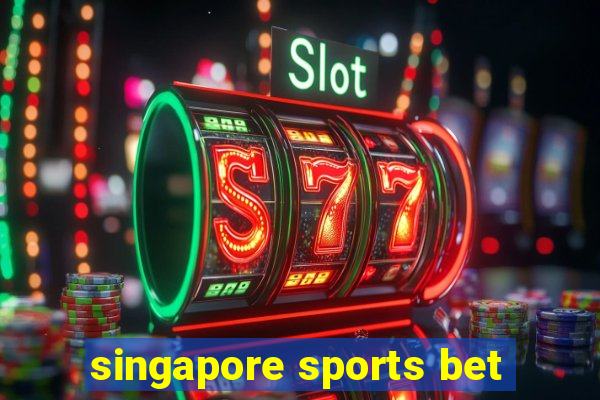 singapore sports bet