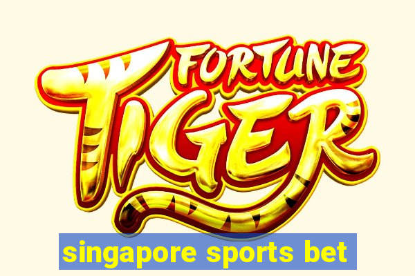 singapore sports bet