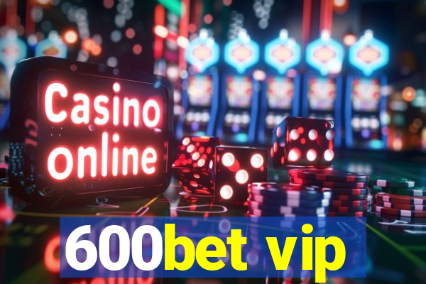 600bet vip