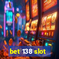 bet 138 slot