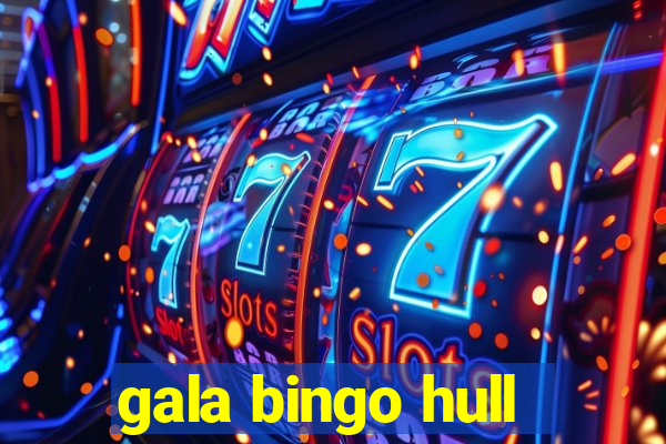 gala bingo hull