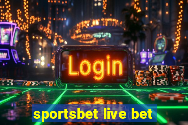 sportsbet live bet