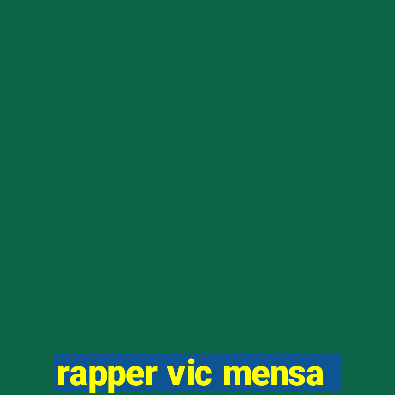 rapper vic mensa